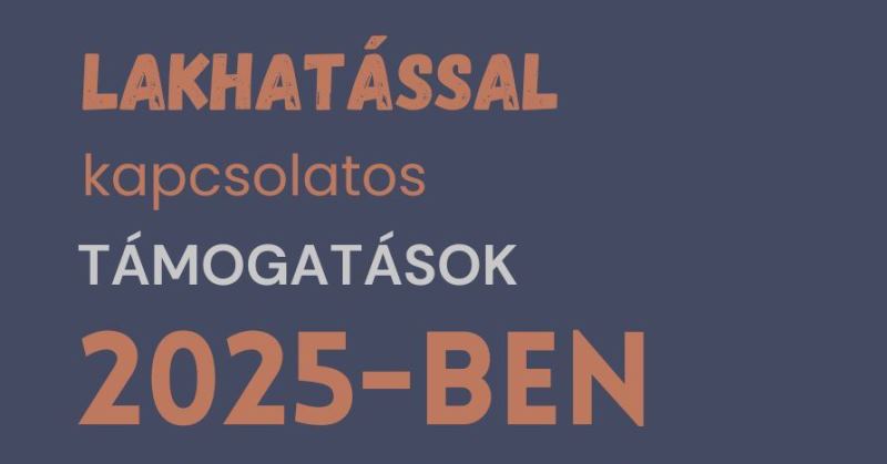 Lakhatási támogatások 2025-ben